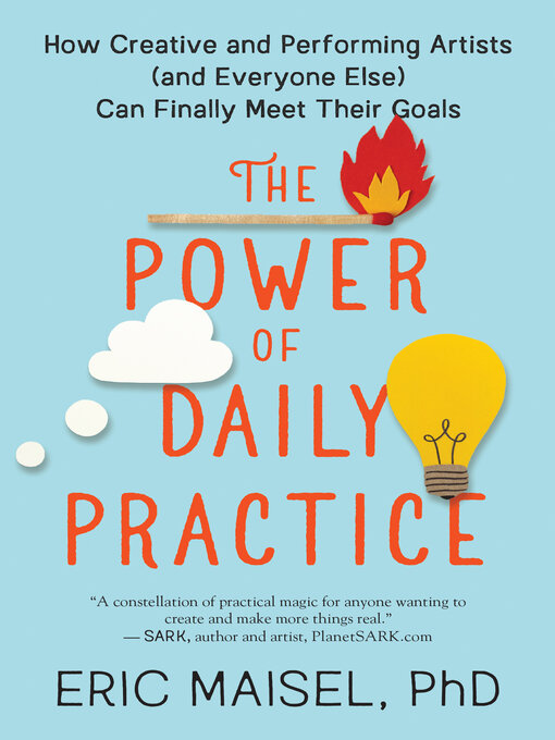 Title details for The Power of Daily Practice by Eric Maisel - Available